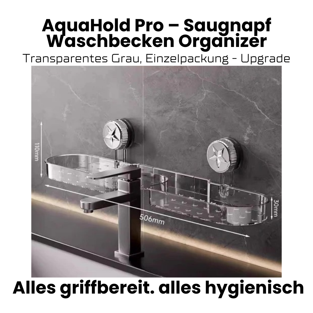 AquaHold Pro – Saugnapf Waschbecken Organizer für Küche & Bad